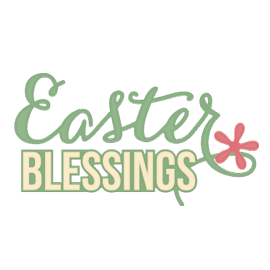 Free SVG File – 03.08.13 – Easter Blessings Caption